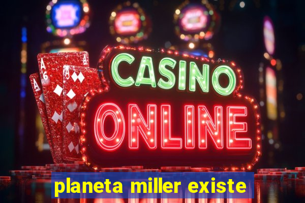 planeta miller existe